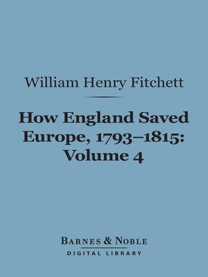 cover image of How England Saved Europe, 1793-1815 Volume 4 (Barnes & Noble Digital Library)